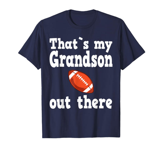 Thats my grandson out there, football quotes T-Shirt