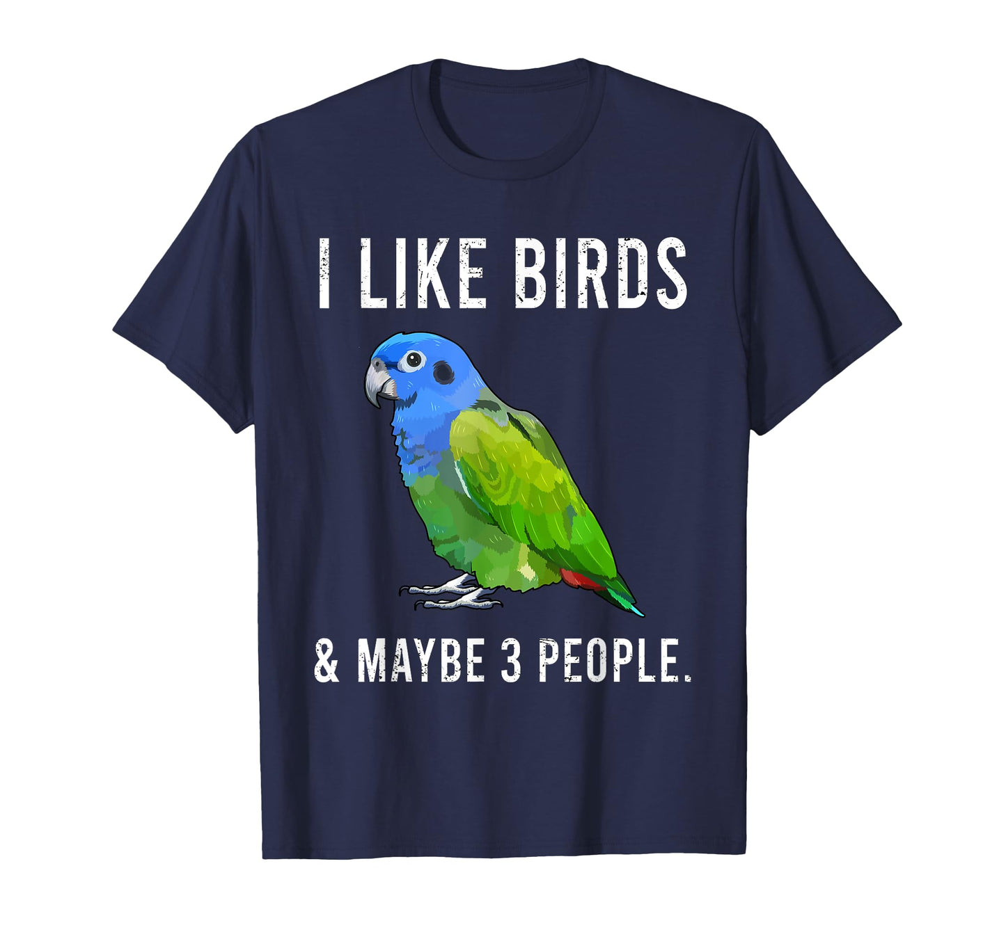 Funny I Like Pionus Birds And Maybe 3 People T-Shirt