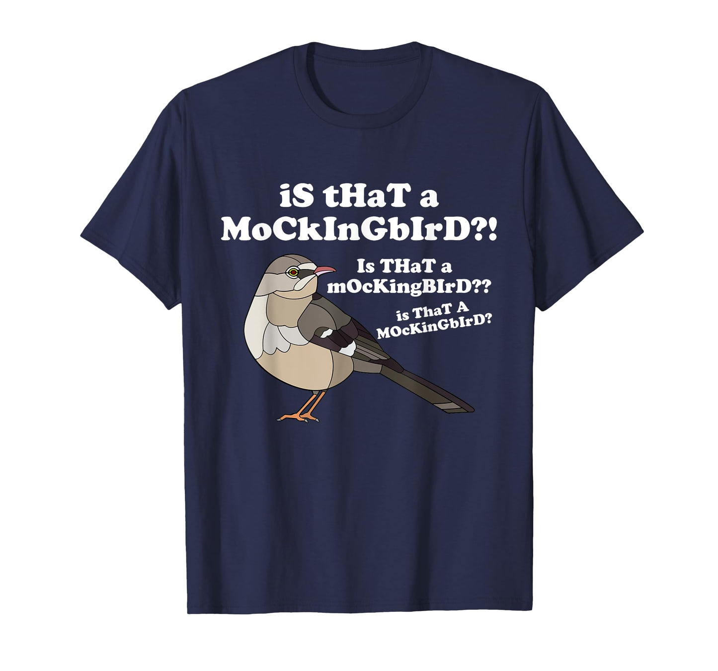 Is That A Mockingbird Funny Mockingbird Meme T-Shirt