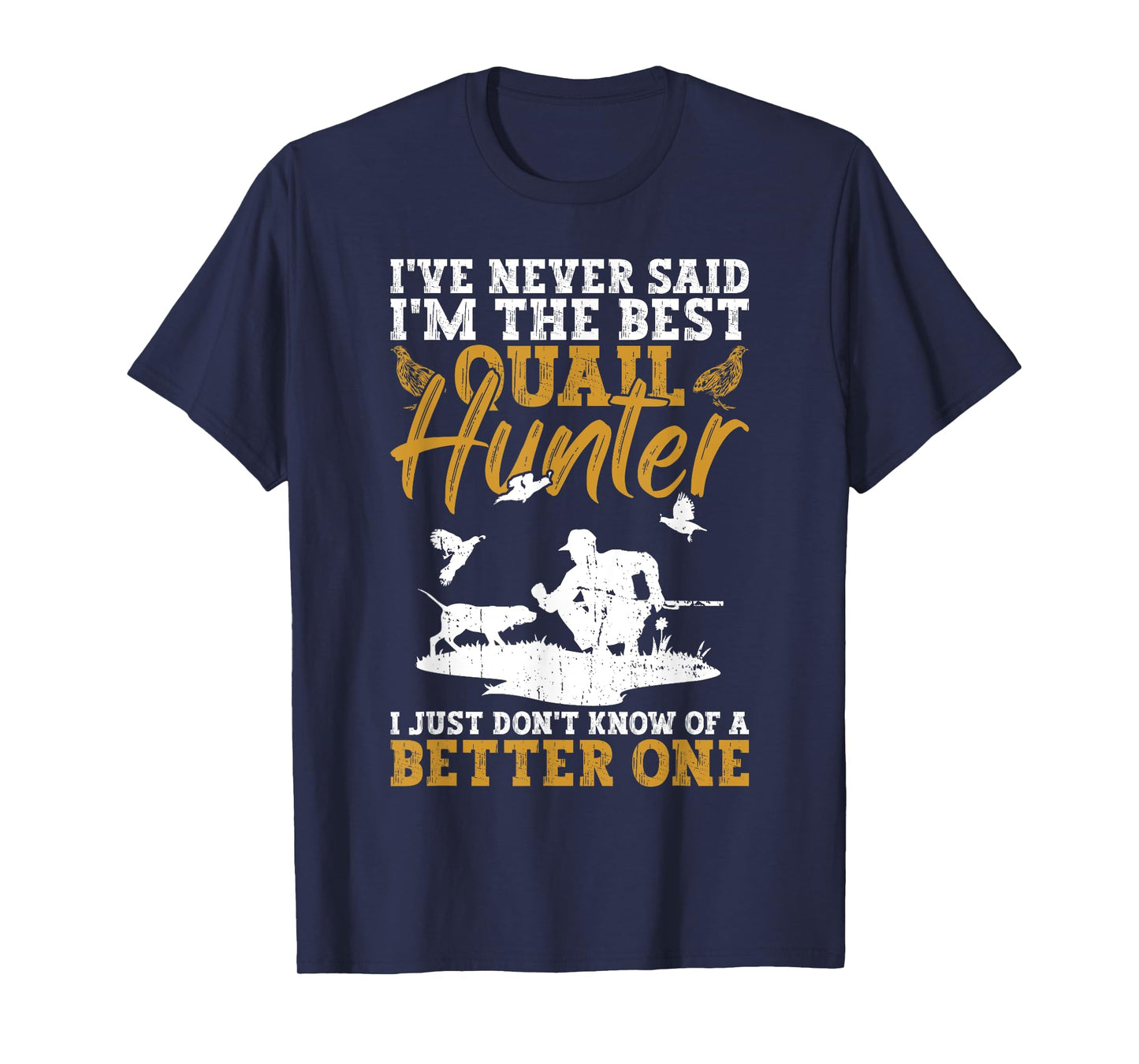 Quail Hunter And Upland Hunting T-Shirt