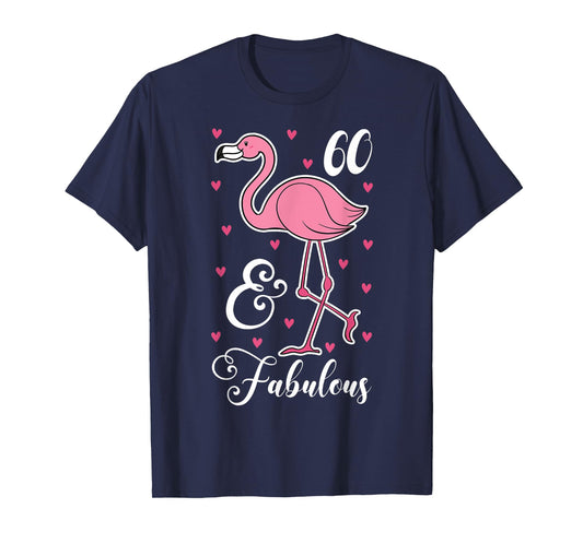 60 & Fabulous Flamingo Theme Birthday 60th Party T-Shirt