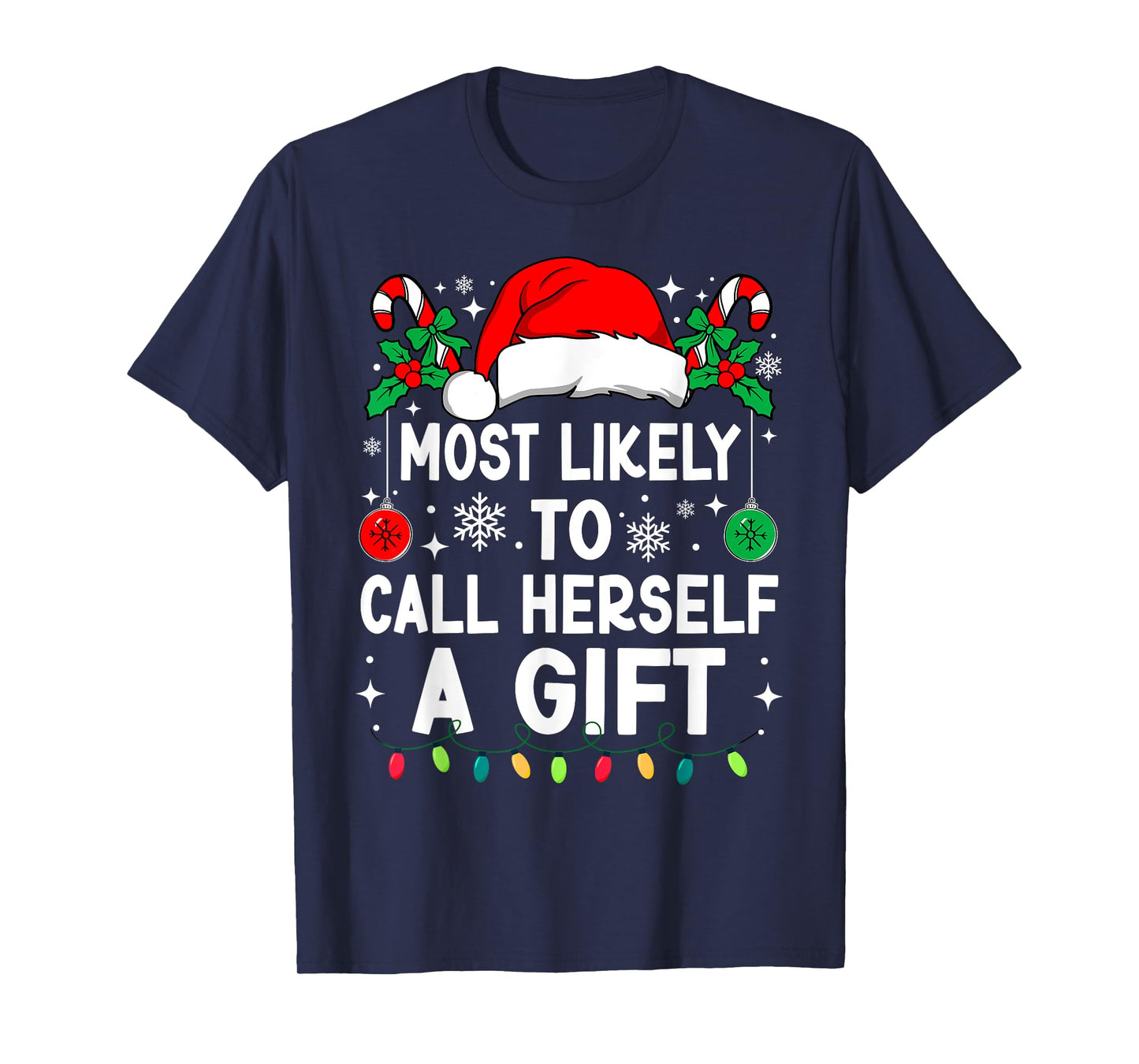 Most Likely To Call Herself A Gift Christmas Matching Xmas T-Shirt
