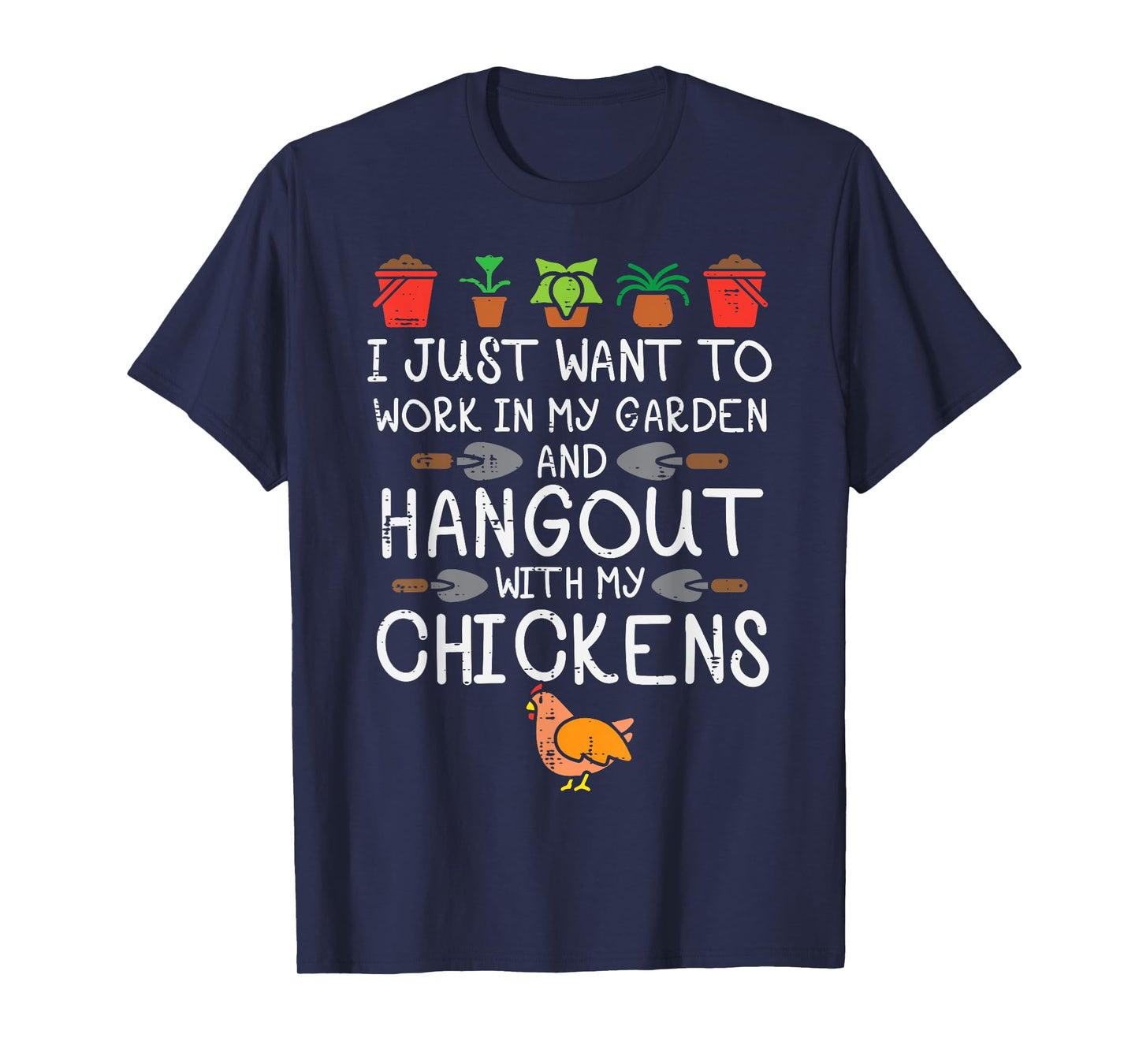 Work In My Garden Hangout Chickens Funny Gardening Men Women T-Shirt