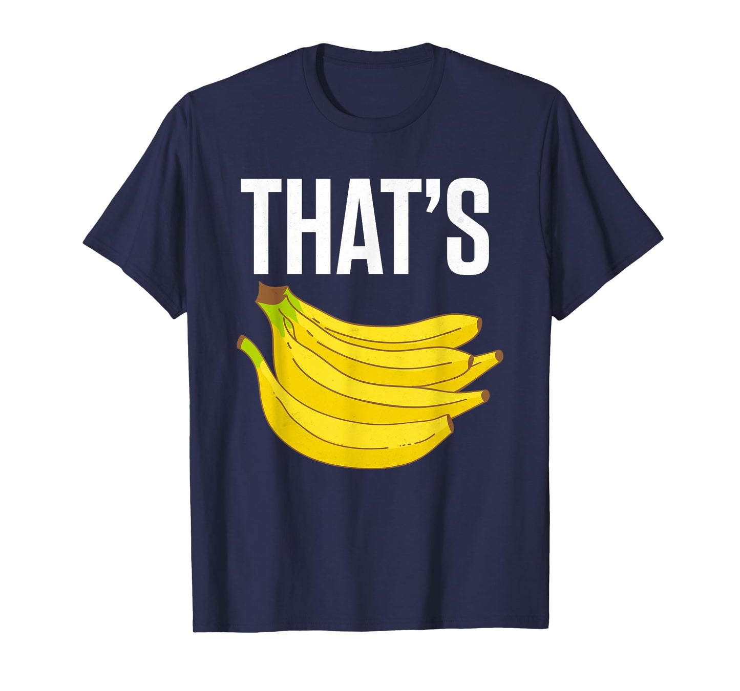 Funny bananas shirt - THAT'S BANANAS T-Shirt