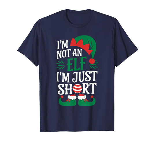 I'm Not an Elf, I'm Just Short Christmas Xmas Men Women Kid T-Shirt