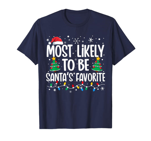 Most Likely To Be Santa's Favorite Family Christmas Matching T-Shirt