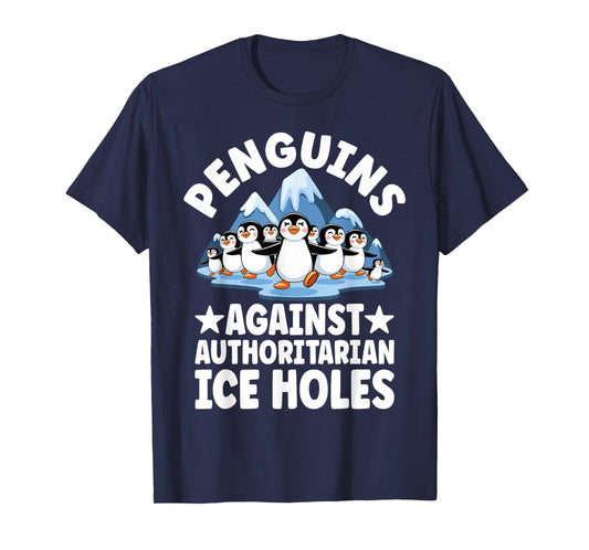 Funny Penguin Protest Anti Authoritarian Ice Hole Humor T-Shirt