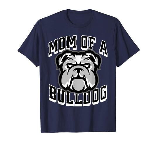 Mom of a Bulldog Game Day Sports Baseball Football Bulldogs Men Women T-Shirt
