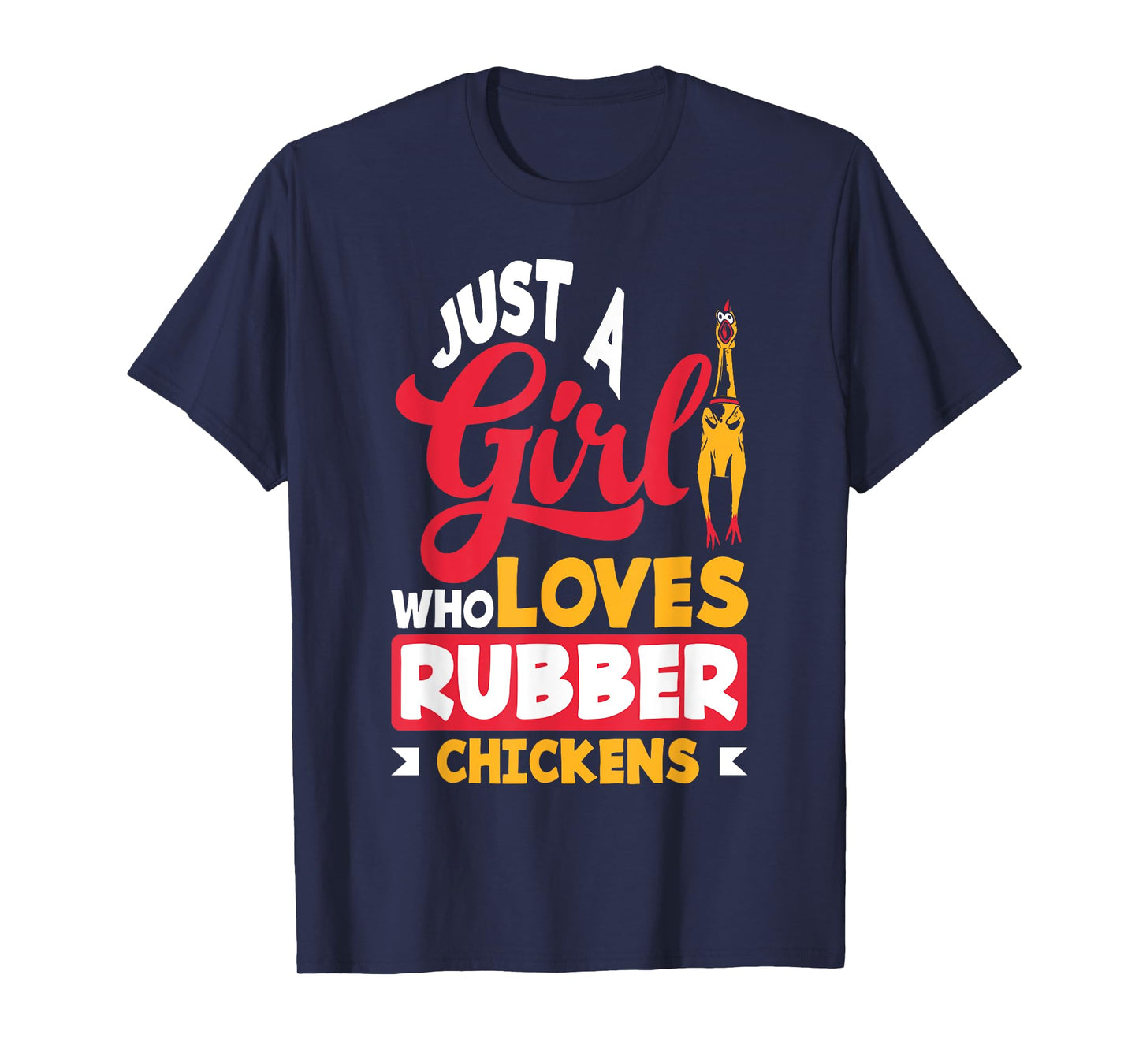 Rubber Chicken Just A Girl Who Loves Rubber Chickens T-Shirt