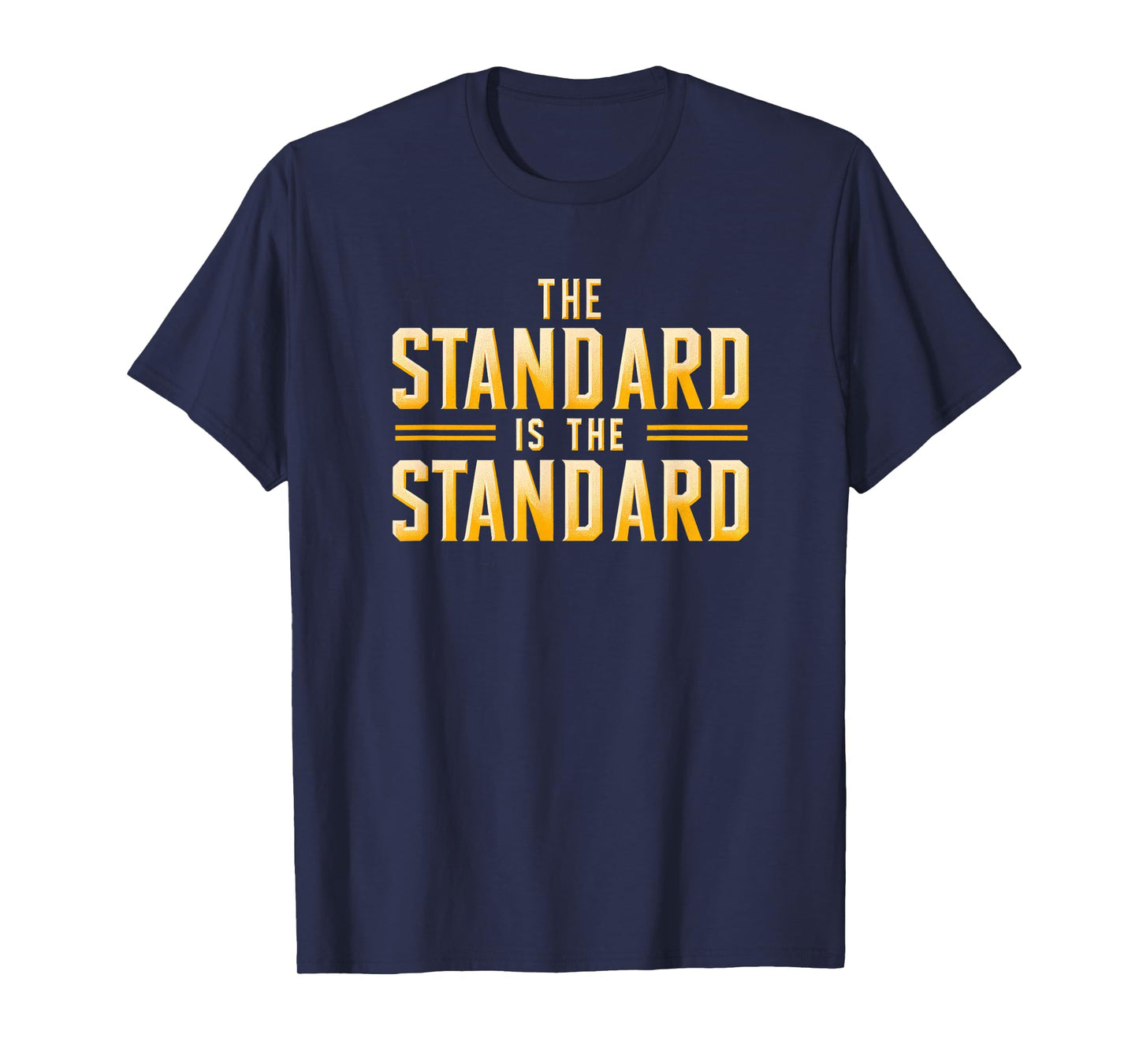 The Standard is the Standard: Pittsburgh Football Theme T-Shirt