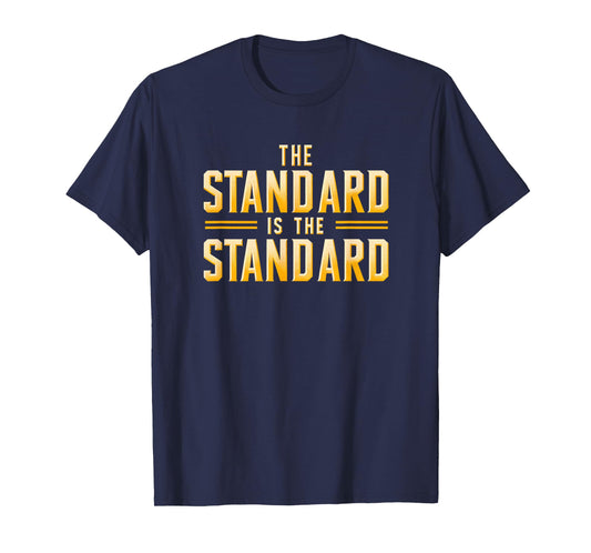 The Standard is the Standard: Pittsburgh Football Theme T-Shirt