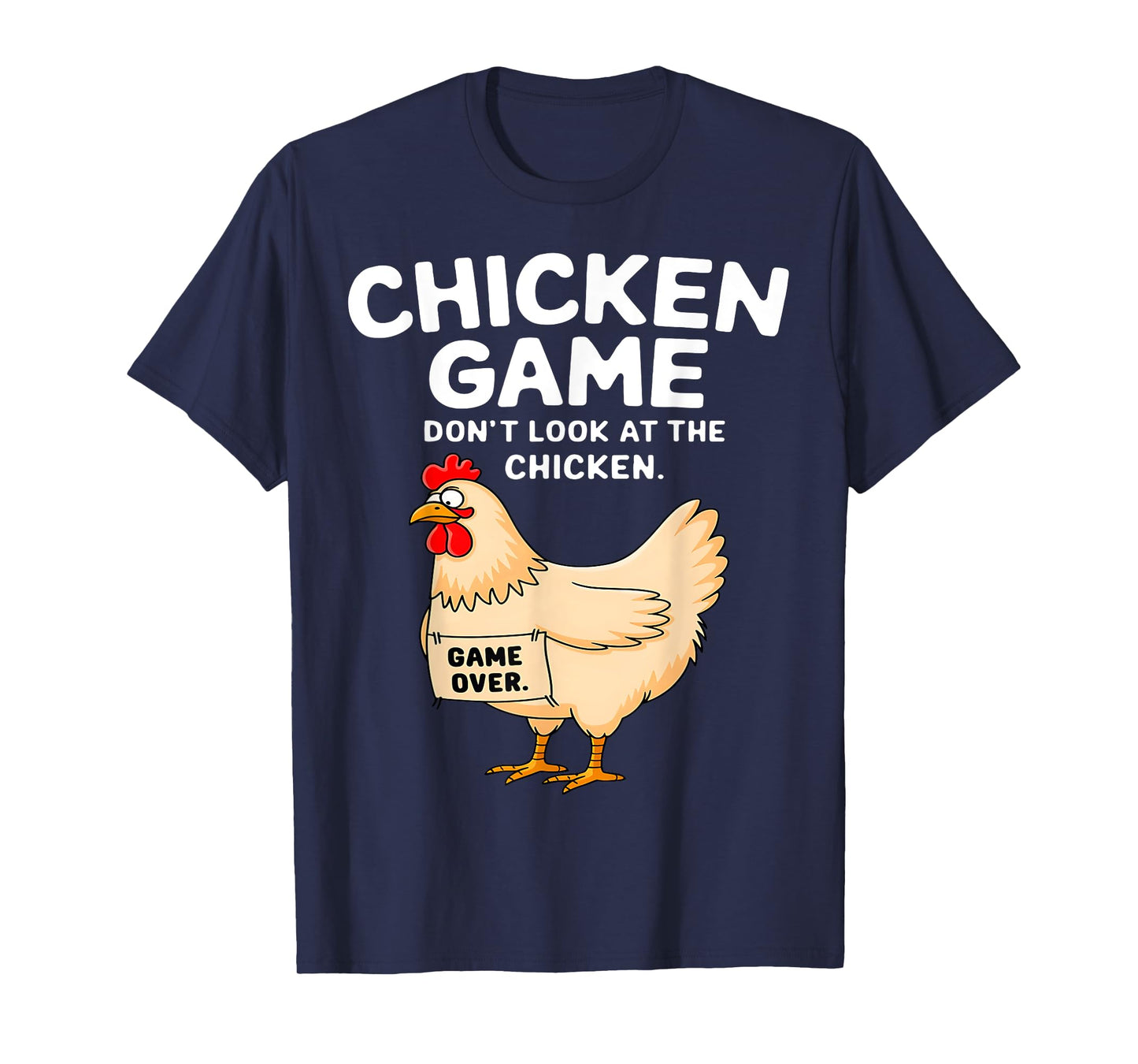 Chicken Game Don't Look At The Chicken Funny Chicken Lover T-Shirt