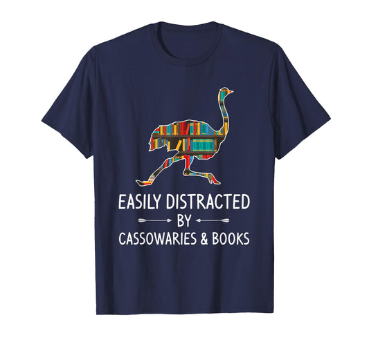 Easily Distracted By Cassowaries & Books Lover Gift Ostrich T-Shirt