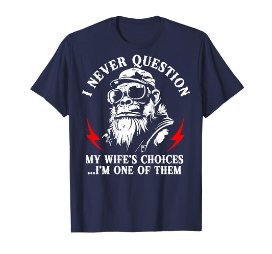 (ON Back) I Never Question My Wife's Choices Monkey Retro T-Shirt