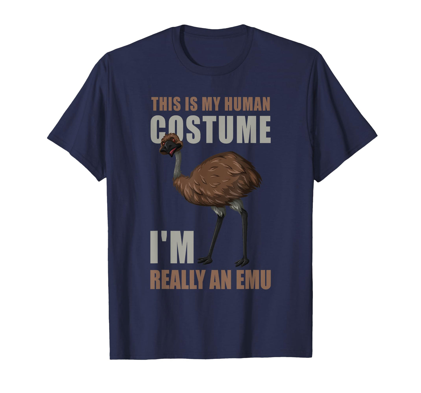 Ostrich Funny This Is My Human Costume I'm Really An Emu T-Shirt