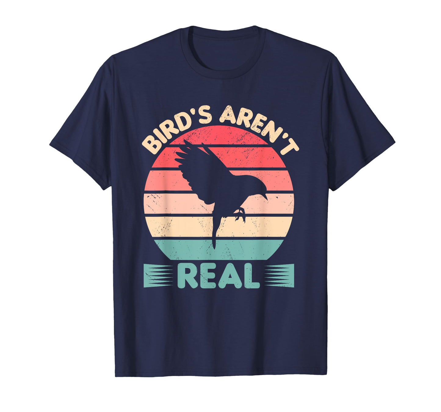 Birds Aren't Real Funny Birdwatching Birding Ornithology T-Shirt