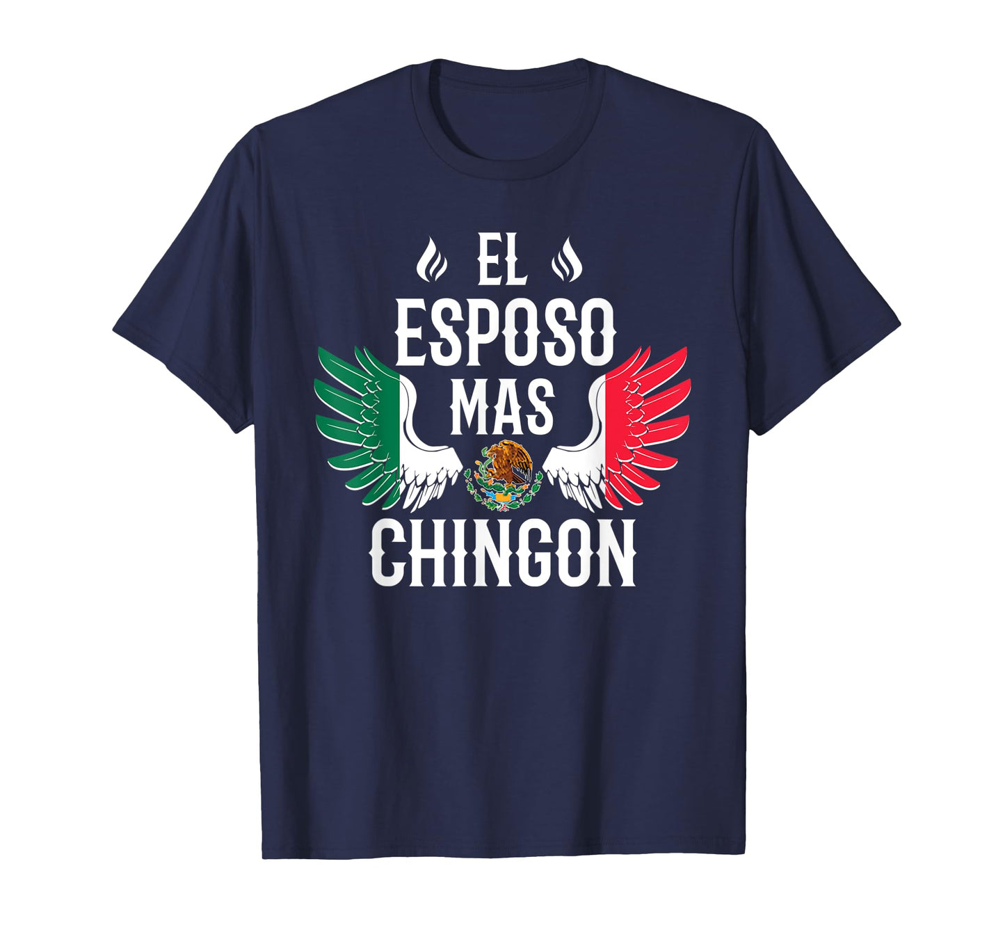 Mens El Esposo Mas Chingon Spanish Husband Mexican Flag Eagle T-Shirt