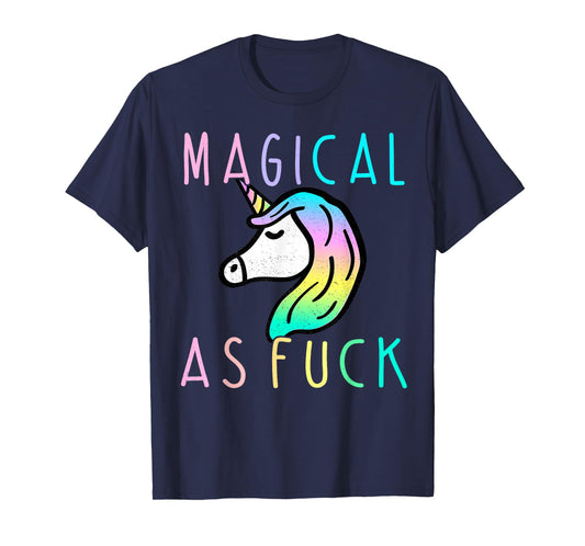 Magical As F Shirt, Magical As Fuck Unicorn T-Shirt
