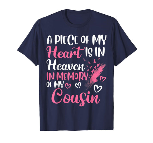 A piece of my heart is in heaven in memory of my cousin T-Shirt