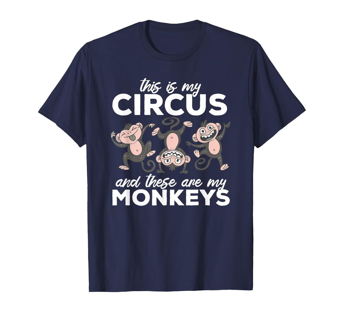 This Is My Circus and These Are My Monkeys Parade Carnival T-Shirt