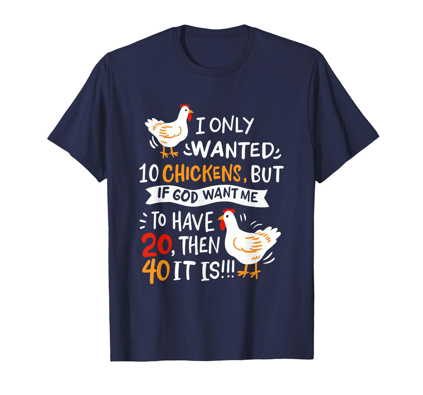 I Only Wanted 10 Chickens Crazy Chicken Farmer T-Shirt