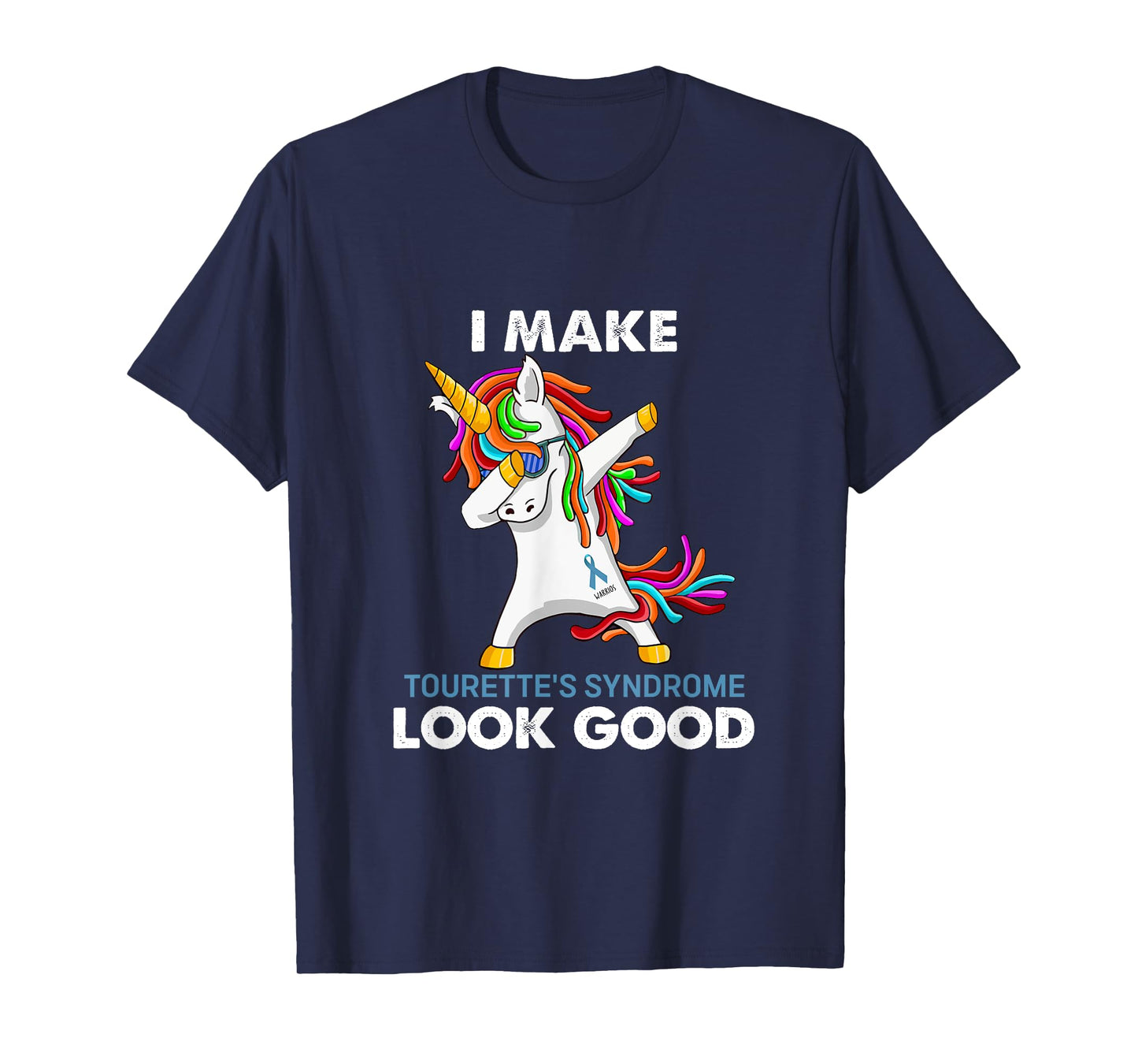 I Make Tourette's Syndrome Look Good Unicorn Apparel T-Shirt