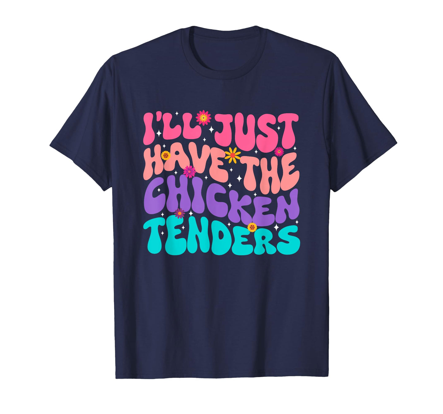 I'll just Have The Chicken tenders Chicken Chicken Lady T-Shirt