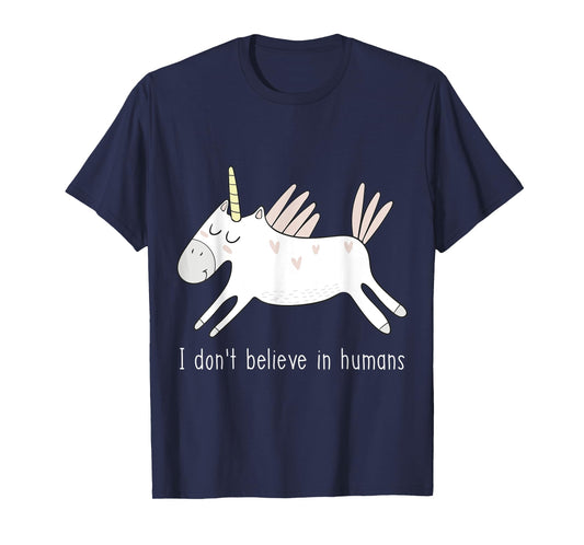 I Don't Believe in Humans Unicorn Cute Funny T-Shirt