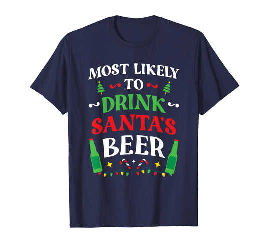 Most Likely To Drink Santa's Beer Family Christmas Matching T-Shirt
