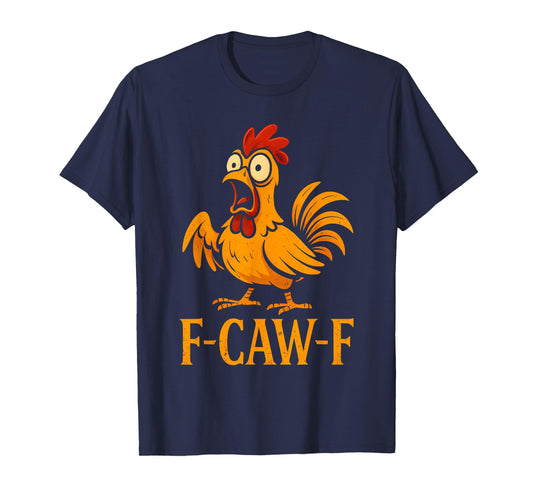 F-Caw-F Funny Chicken Farm Humor Chicken Meme Chicken Lover T-Shirt