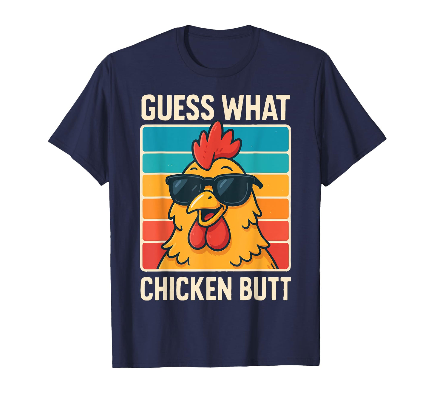 Guess What Chicken Butt T-Shirt
