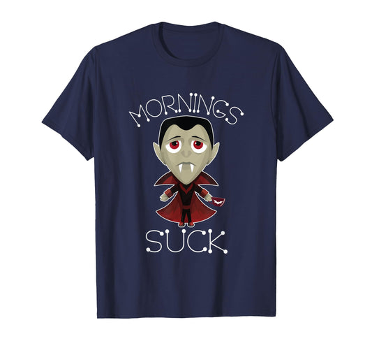 Mornings Suck Vampire Halloween Nosferatu Dark Mad Demon T-Shirt