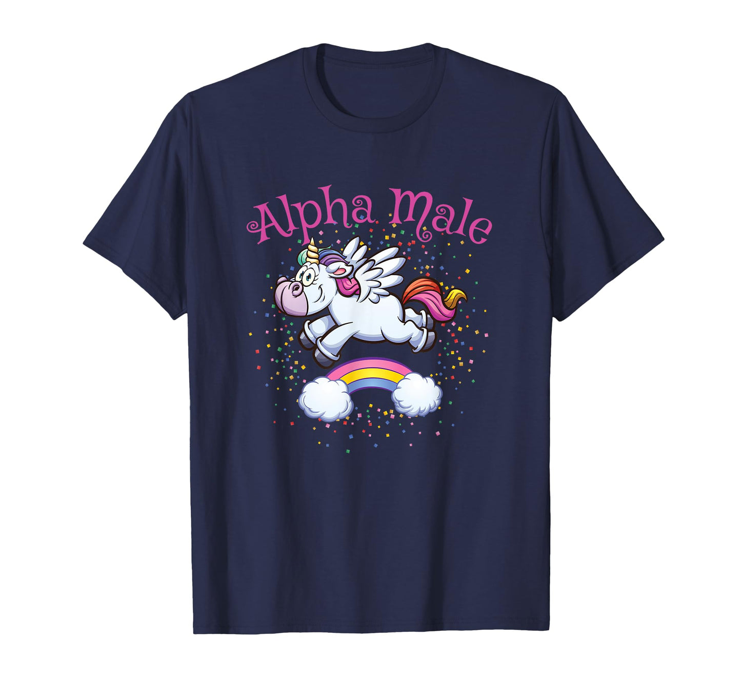 Alpha Male Unicorn Rainbow Funny Sarcastic Meme Humor T-Shirt