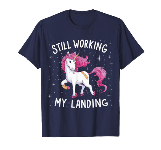 Still Working On My Landing Unicorn Broken Bone T-Shirt