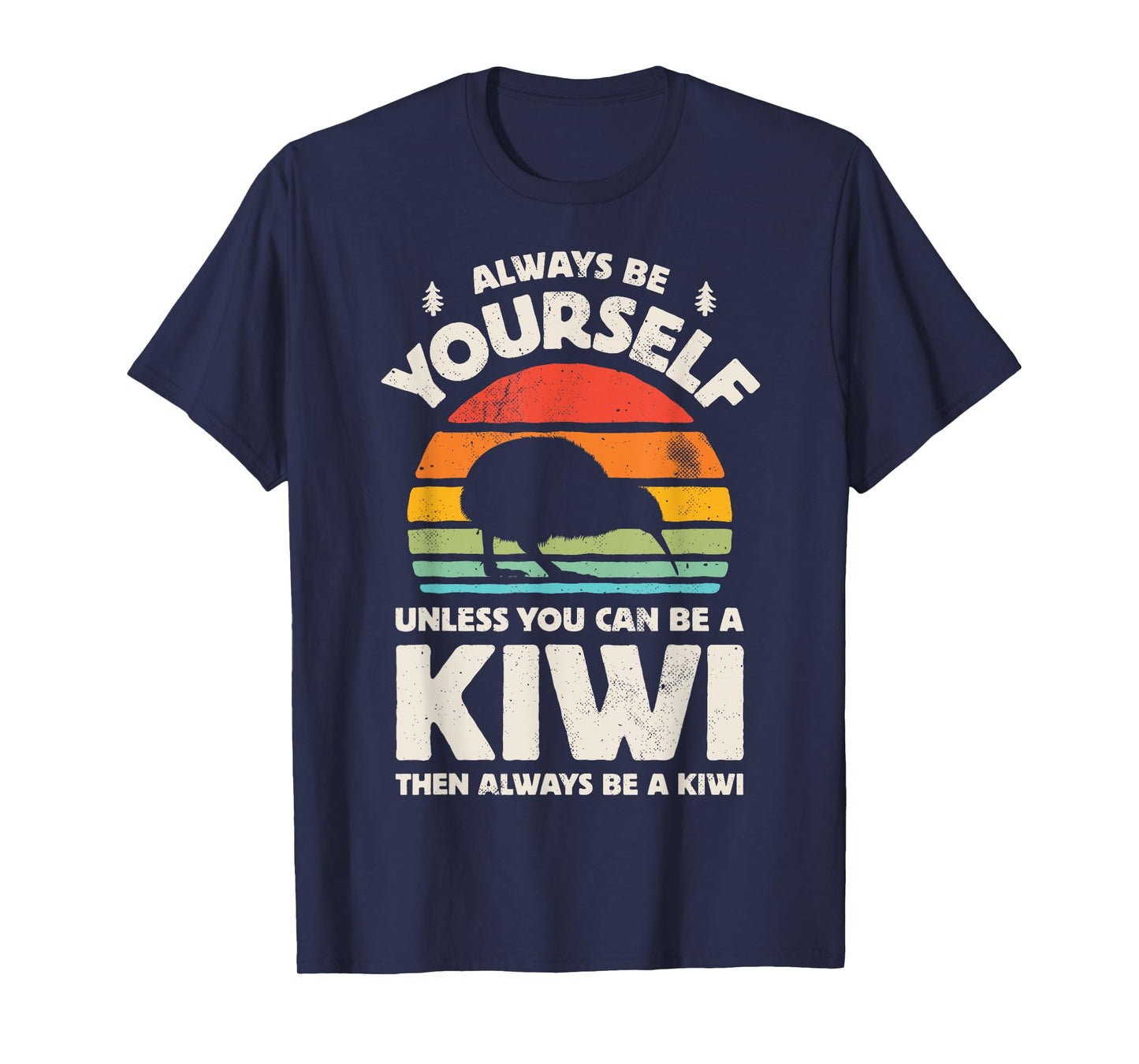 Kiwi Always Be Yourself Retro Vintage 60s 70s Bird Lovers T-Shirt