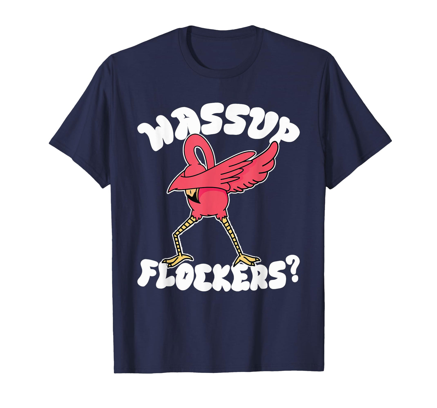 Wassup Flockers Funny Dabbing Flamingo T-Shirt