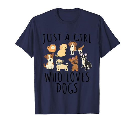 Just a girl who loves Dogs - Funny Puppy T-Shirt