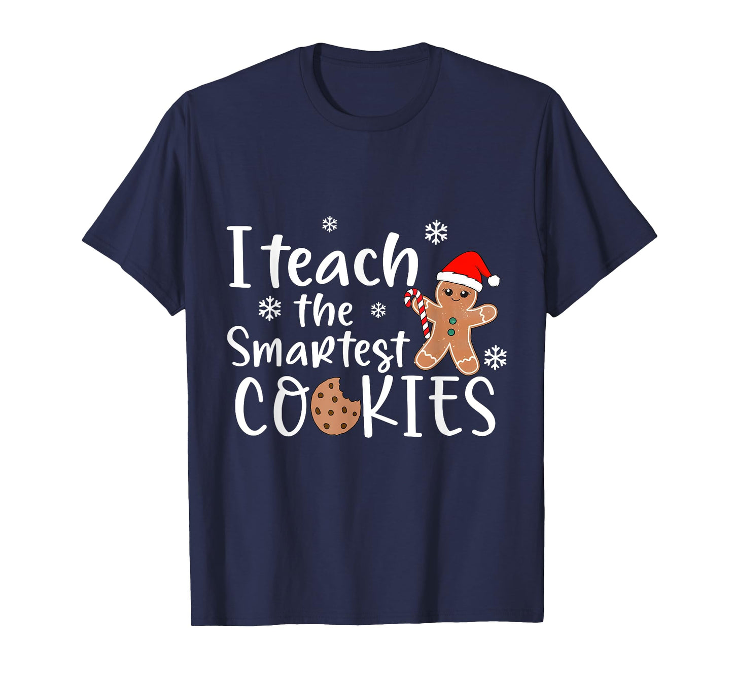 I Teach the Smartest Cookies In The Batch Family Women Men T-Shirt