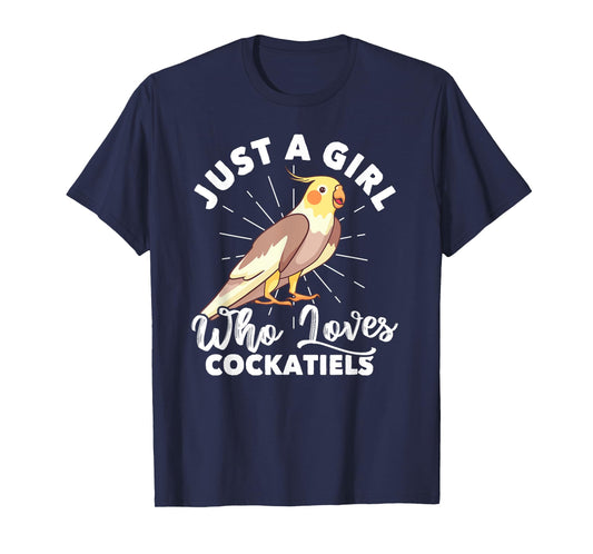 Just A Girl Who Loves Cockatiels Lover Ornithologist T-Shirt