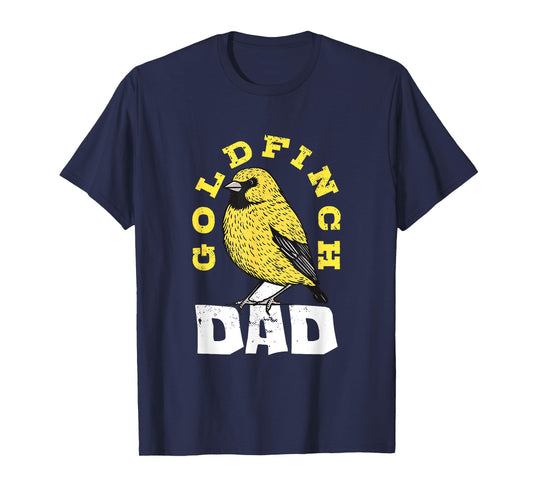 American Goldfinch Goldfinch Dad Bird Lover Ornithologist T-Shirt