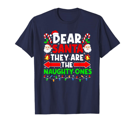 Dear Santa They Are The Naughty Ones Funny Christmas Lights T-Shirt
