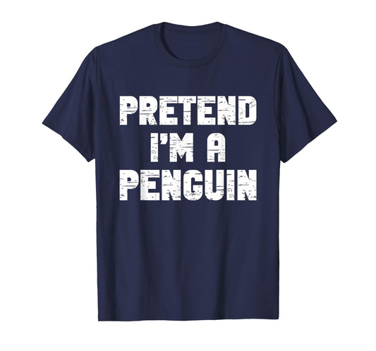 Halloween Pretend I'm A Penguin Costume Lazy Adult Kids T-Shirt