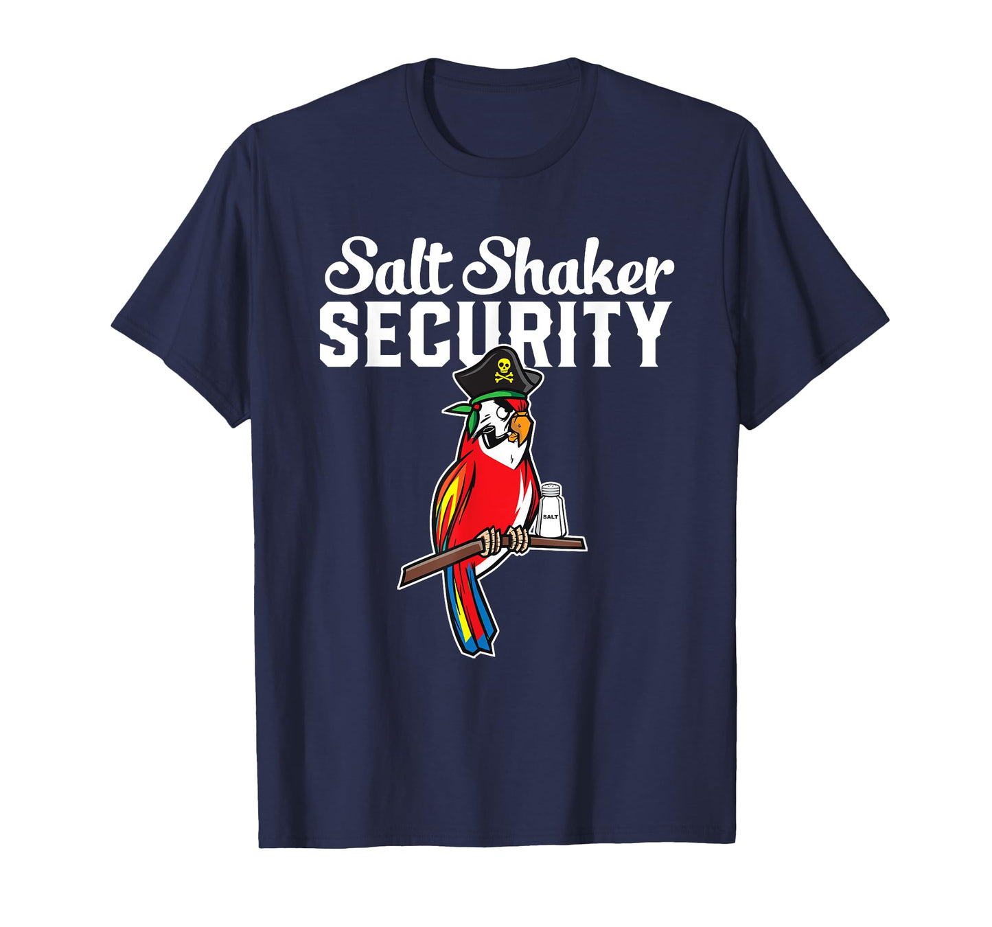 Pirate Parrot I Salt Shaker Security T-Shirt