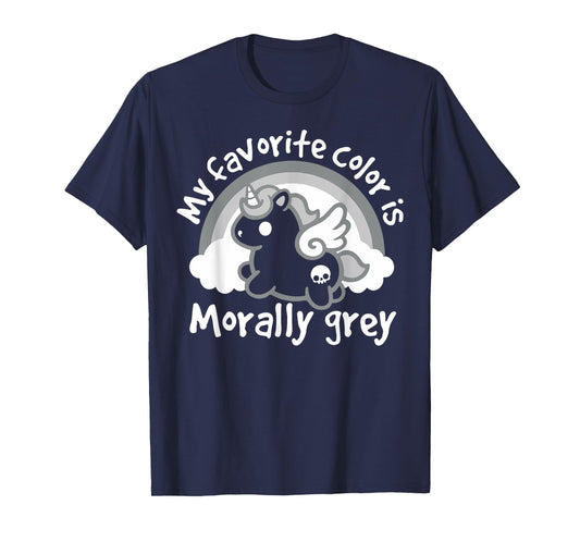 Unicorn My Favorite Color Is Morally Grey T-Shirt