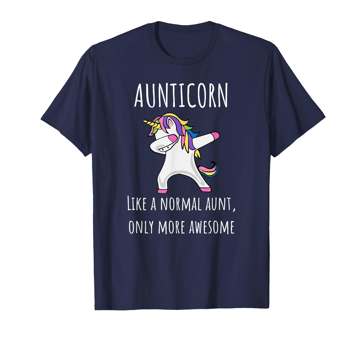 Aunticorn Like An Aunt Only Awesome Dabbing Unicorn T-Shirt T-Shirt