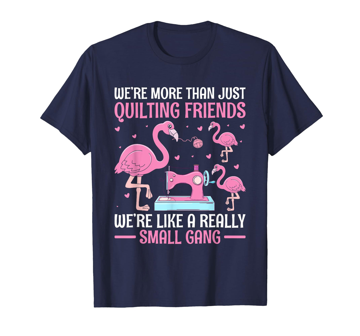 Flamingo Quilt Squad Small Gang Crafters T-Shirt