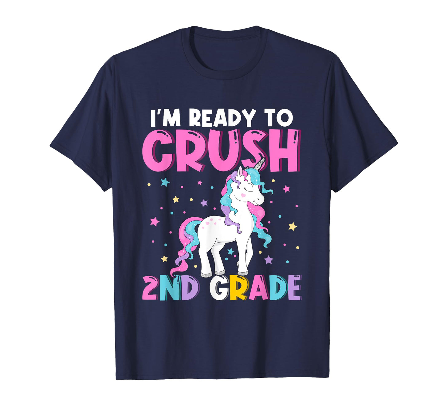 I'm Ready To Crush Second Grade Cute Unicorn Back To School T-Shirt