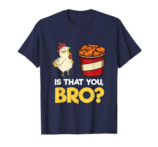 Funny Chicken Nugget Meme Shirt Fast Food Is That You Bro T-Shirt