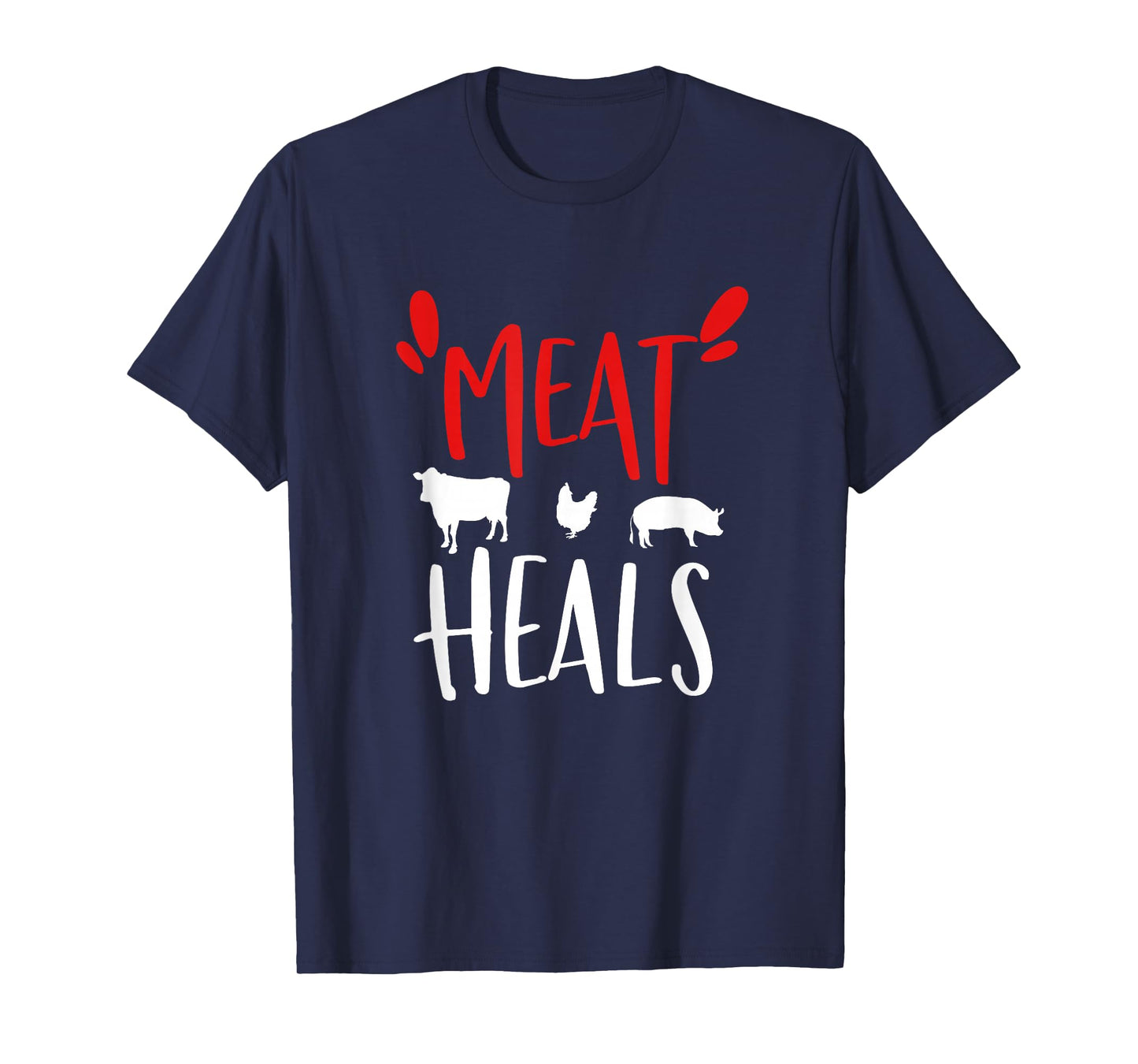 Meat heals, Keto Low Carb diet beef, pork, chicken T-Shirt