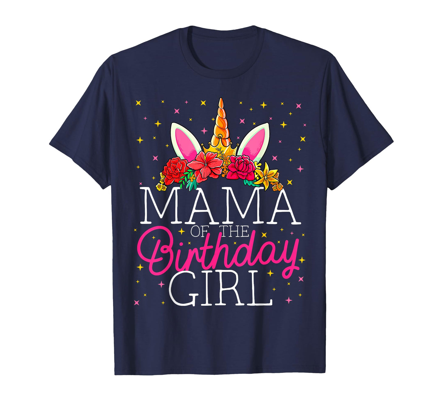 Mama of the Birthday Girl Unicorn Mom Family Matching T-Shirt